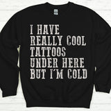 I Have Really Cool Tattoos…