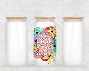 16oz Be Kind To Your Mind Glass Can Tumbler